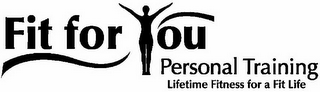 FIT FOR YOU PERSONAL TRAINING LIFETIME FITNESS FOR A FIT LIFE logo
