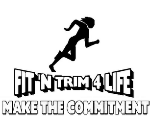FIT 'N TRIM 4 LIFE MAKE THE COMMITMENT logo