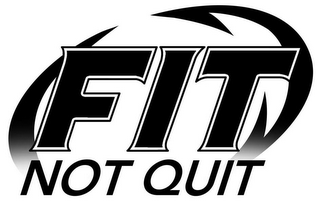 FIT NOT QUIT logo