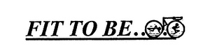 FIT TO BE ... logo