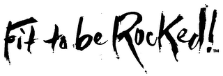 FIT TO BE ROCKED logo