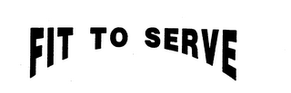 FIT TO SERVE logo