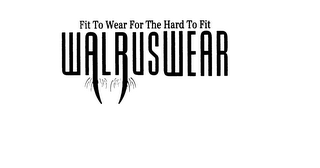 FIT TO WEAR FOR THE HARD TO FIT WALRUSWEAR logo