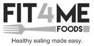 FIT4ME FOODS HEALTHY EATING MADE EASY. logo