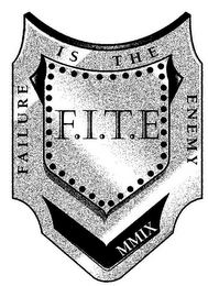F.I.T.E FAILURE IS THE ENEMY MMIX logo