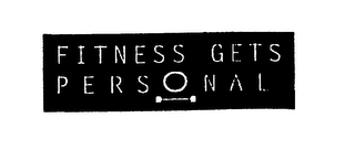 FITNESS GETS PERSONAL