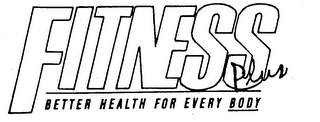 FITNESS PLUS BETTER HEALTH FOR EVERY BODY logo
