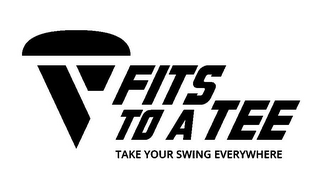 FITS TO A TEE TAKE YOUR SWING EVERYWHERE logo