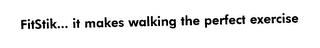 FITSTIK... IT MAKES WALKING THE PERFECT EXERCISE logo