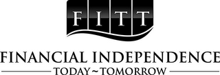 FITT FINANCIAL INDEPENDENCE TODAY ~TOMORROW logo