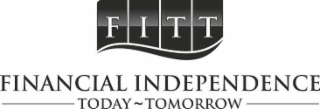 FITT FINANCIAL INDEPENDENCE TODAY ~ TOMORROW logo