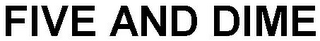 FIVE AND DIME logo