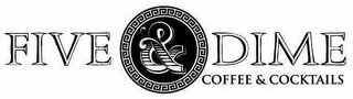 FIVE & DIME COFFEE & COCKTAILS logo