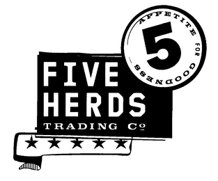 FIVE HERDS TRADING CO APPETITE FOR GOODNESS 5 logo