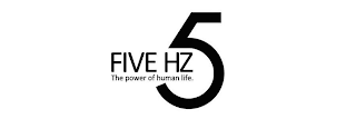 FIVE HZ THE POWER OF HUMAN LIFE 5 logo