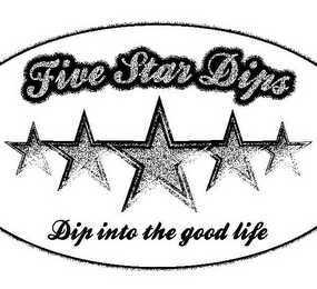 FIVE STAR DIPS DIP INTO THE GOOD LIFE logo
