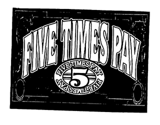 FIVE TIMES PAY 5 logo