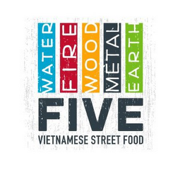 FIVE VIETNAMESE STREET FOOD WATER FIRE WOOD METAL EARTH logo
