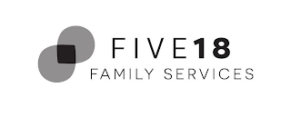 FIVE18 FAMILY SERVICES logo