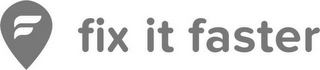 FIX IT FASTER logo