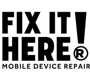 FIX IT HERE! MOBILE DEVICE REPAIR logo