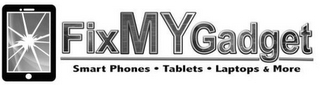 FIX MY GADGET SMART PHONES · TABLETS · LAPTOPS & MORE logo