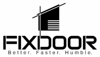 FIXDOOR BETTER. FASTER. HUMBLE. logo