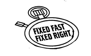 FIXED FAST FIXED RIGHT