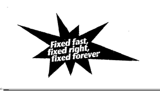FIXED FAST, FIXED RIGHT, FIXED FOREVER logo
