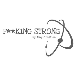F**KING STRONG BY TINY CREATION logo