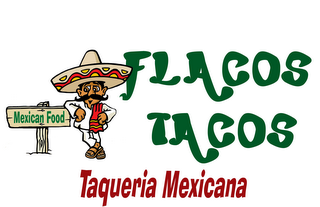FLACOS TACOS TAQUERIA MEXICANA MEXICAN FOOD logo