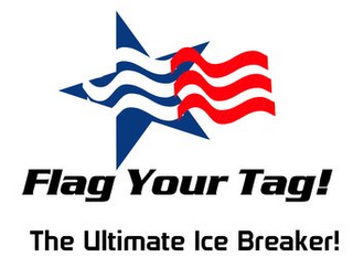FLAG YOUR TAG! THE ULTIMATE ICE BREAKER! logo
