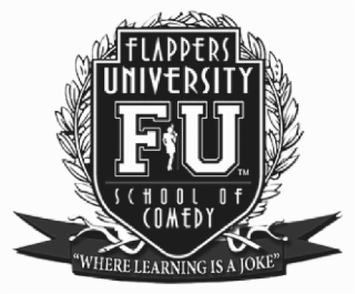 FLAPPERS UNIVERSITY FU TM SCHOOL OF COMEDY "WHERE LEARNING IS A JOKE"