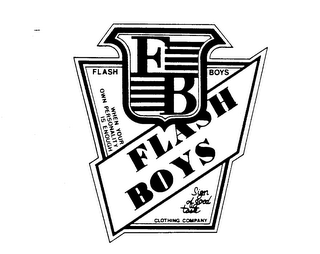 FLASH BOYS FB WHEN YOUR OWN PERSONALITY IS ENOUGH SIGN OF GOOD TASTE CLOTHING COMPANY logo