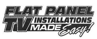 FLAT PANEL TV INSTALLATIONS MADE EASY! logo