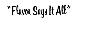 "FLAVOR SAYS IT ALL" logo