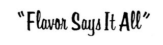 FLAVOR SAYS IT ALL logo