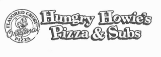FLAVORED CRUST ORIGINAL PIZZA HUNGRY HOWIE'S PIZZA & SUBS logo