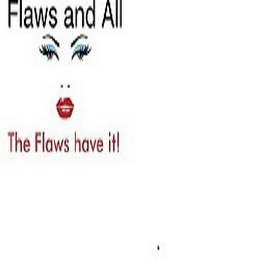 FLAWS AND ALL THE FLAWS HAVE IT! logo