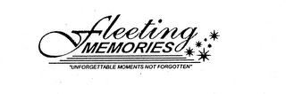 FLEETING MEMORIES "UNFORGETTABLE MOMENTS NOT FORGOTTEN" logo