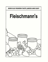 FLEISCHMANN'S GOOD OLD FASHION TASTE, QUICK AND EASY logo
