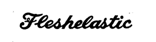 FLESHLASTIC