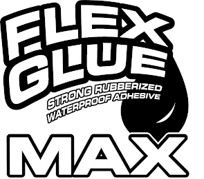 FLEX GLUE STRONG RUBBERIZED WATERPROOF ADHESIVE MAX logo