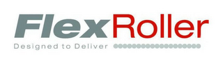 FLEXROLLER DESIGNED TO DELIVER logo