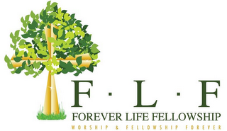 F·L·F FOREVER LIFE FELLOWSHIP WORSHIP & FELLOWSHIP FOREVER logo