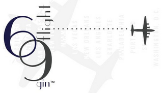 FLIGHT 69 GIN BOSTON CHICAGO ATLANTA SAN FRANCISCO NEW ORLEANS NEW YORK PHILADELPHIA LAS VEGAS MIAMI CHARLOTTE LOS ANGELES WASHINGTON D.C. logo
