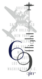 FLIGHT 69 GIN BOSTON CHICAGO ATLANTA SAN FRANCISCO NEW ORLEANS NEW YORK PHILADELPHIA LAS VEGAS MIAMI CHARLOTTE LOS ANGELES WASHINGTON D.C. logo