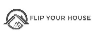 FLIP YOUR HOUSE $ logo