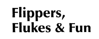 FLIPPERS, FLUKES & FUN logo