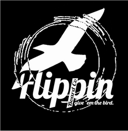 FLIPPIN BOARD CO GIVE ' EM THE BIRD. logo